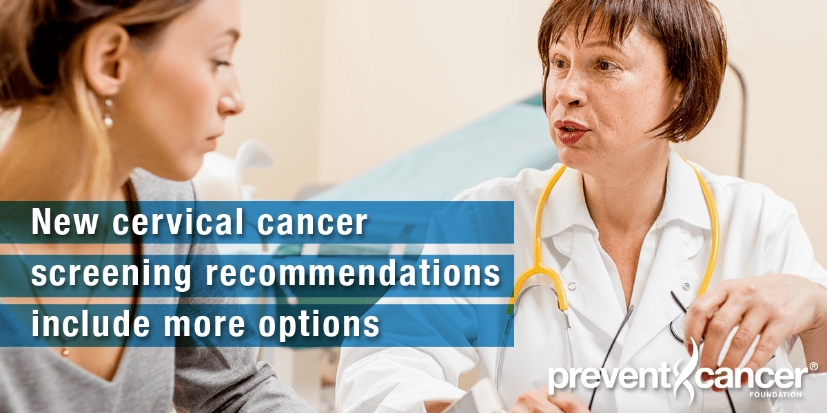 New cervical cancer screening recommendations include more options - Prevent Cancer Foundation