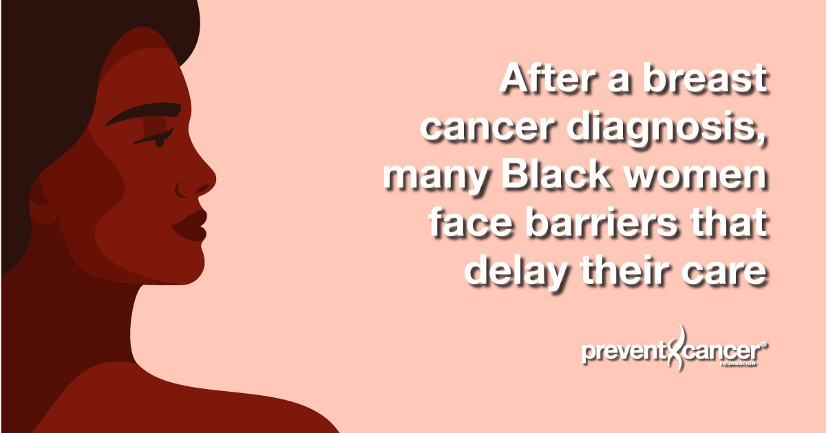 After a breast cancer diagnosis, many Black women face barriers that delay their care