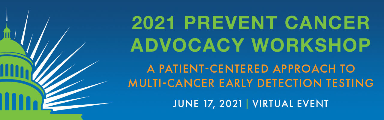 2021 Prevent Cancer Advocacy Workshop - A Patient-Centered Approach to Multi-Cancer Early Detection Testing