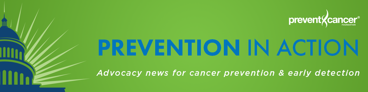 Prevention in Action | Advocacy news for cancer prevention & early detection