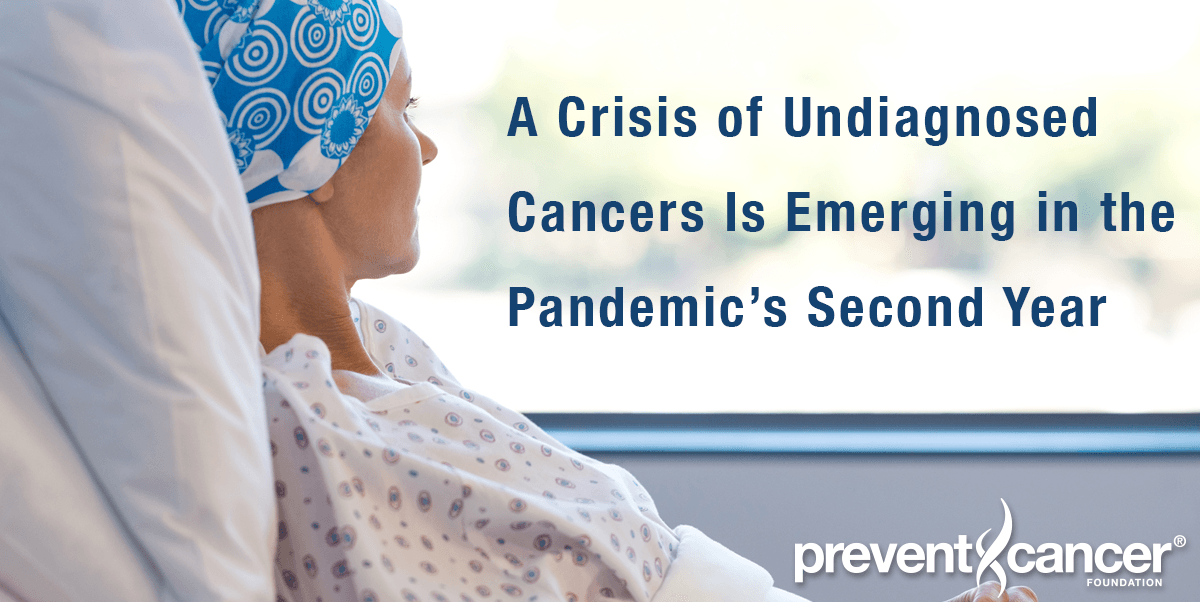 A Crisis of Undiagnosed Cancers Is Emerging in the Pandemic’s Second Year