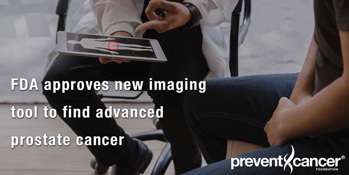 FDA approves new imaging tool to find advanced prostate cancer
