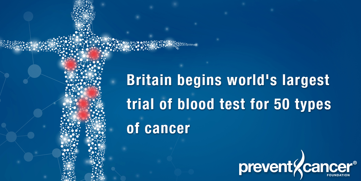 Britain begins world's largest trial of blood test for 50 types of cancer