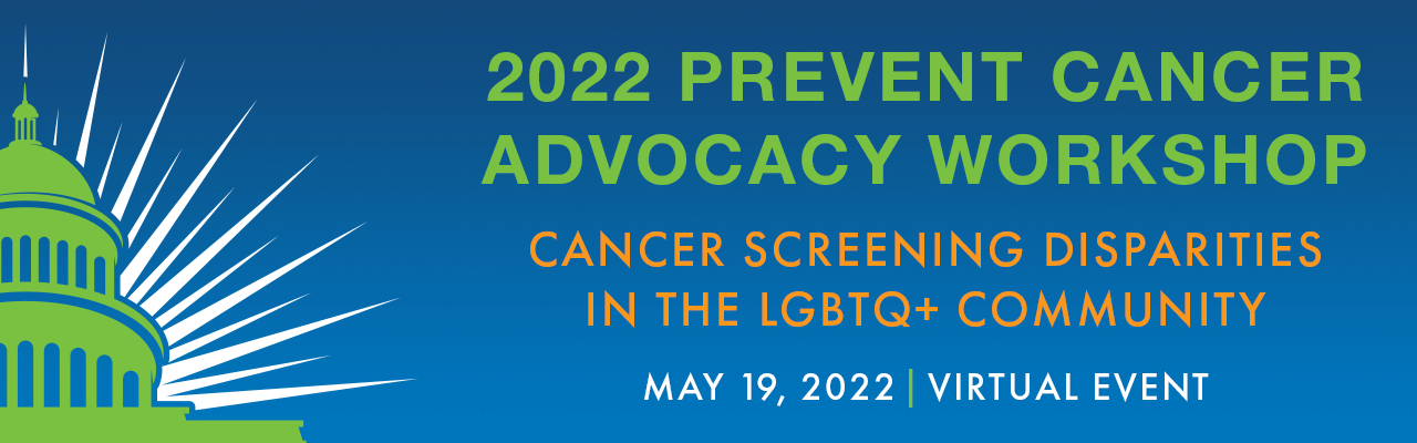 2022 Prevent Cancer Advocacy Workshop-Cancer screening disparities in the LGBTQ+ community