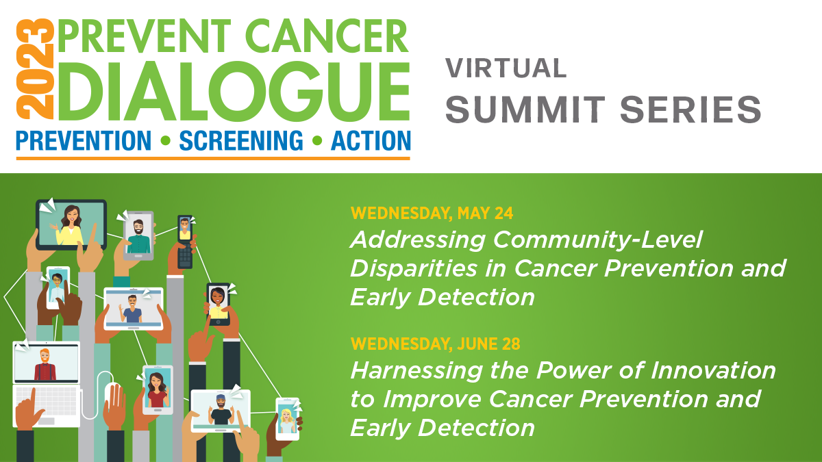 Prevent Cancer Foundation Event Banner: Prevent Cancer Dialogue Virtual Summit Series, May 24, 2023 (Summit #1) and June 28, 2023 (Summit #2)